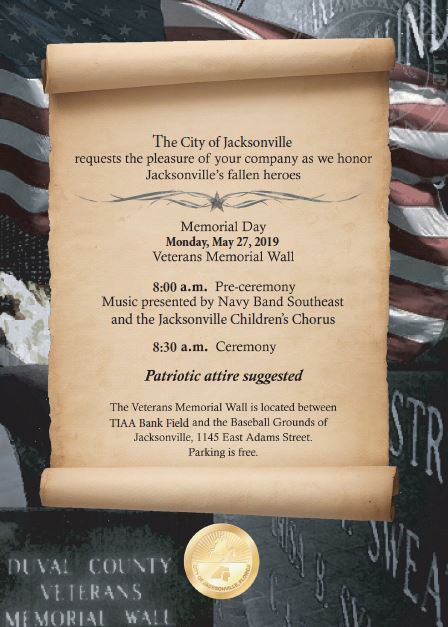 The City of Jacksonville requests the pleasure of your company as we honor Jacksonville's fallen heroes.