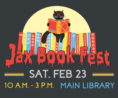 Jax Book Fest, Saturday, Feb. 23, 10 a.m. - 3 p.m., Main Library