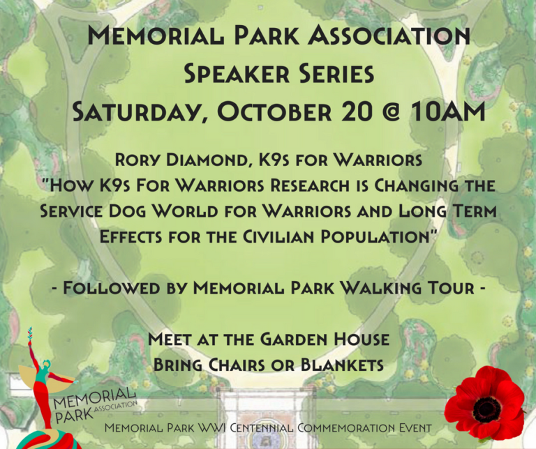 The fifth Memorial Park Association Speaker Series will feature Rory Diamond of K9s for Warriors on October 20th from 10:00 A.M. - 11:00 A.M. at Memorial Park.