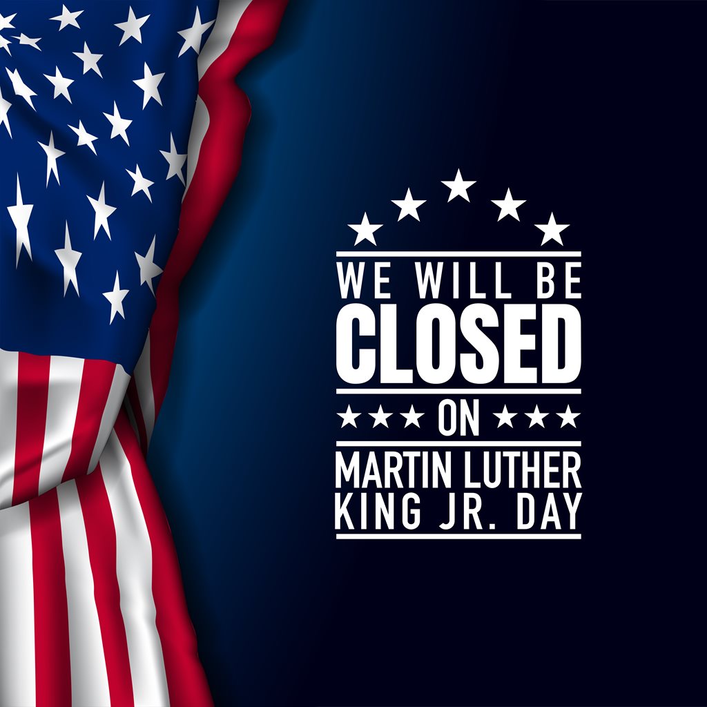 We will be closed on MLK Jr. Day with american flag in background