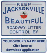 Adopt-A-Road Sign - Says keep Jacksonville Beautiful. Roadway litter control by (your group's name could be entered here)